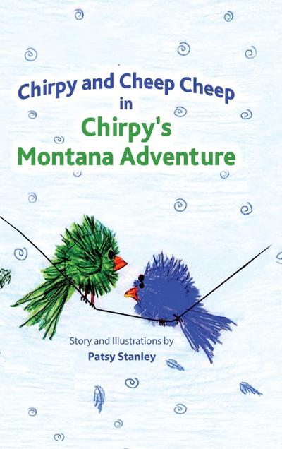 Chirpy and Cheep Cheep in Chirpy’s Montana Adventure