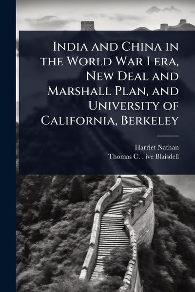 India and China in the World War I era, New Deal and Marshall Plan, and University of California, Berkeley