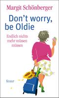 Don’t worry, be Oldie