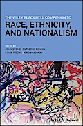 The Wiley Blackwell Companion to Race, Ethnicity, and Nationalism