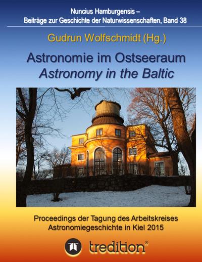 Astronomie im Ostseeraum - Astronomy in the Baltic.
