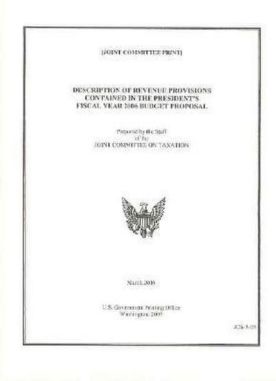 Description of Revenue Provisions Contained in the President’s Fiscal Year 2006 Budget Proposal