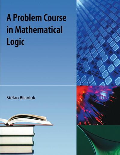 Problem Course in Mathematical Logic