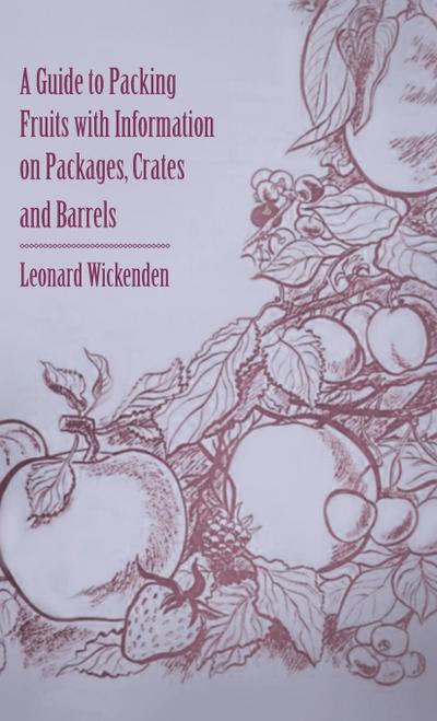 Guide to Packing Fruits with Information on Packages, Crates and Barrels