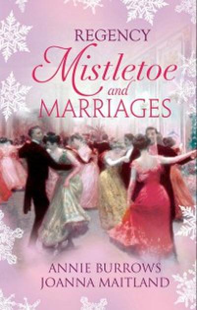 Regency Mistletoe & Marriages: A Countess by Christmas / The Earl’s Mistletoe Bride