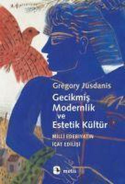 Gecikmis Modernlik ve Estetik Kültür