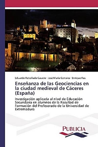 Enseñanza de las Geociencias en la ciudad medieval de Cáceres (España)
