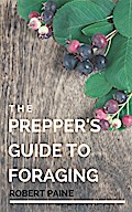 The Prepper’s Guide to Foraging