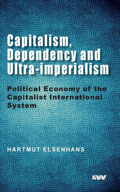 Capitalism, Dependency and Ultra-imperialism