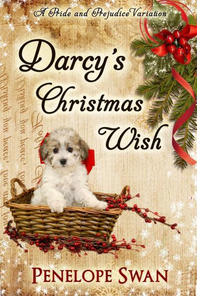 Darcy’s Christmas Wish: A Pride and Prejudice Variation