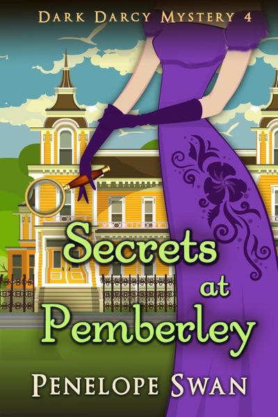 Secrets at Pemberley (Dark Darcy Mysteries, #4)