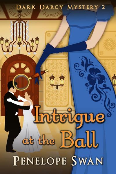 Intrigue at the Ball (Dark Darcy Mysteries, #2)