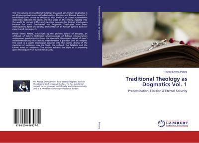 Traditional Theology as Dogmatics Vol. 1