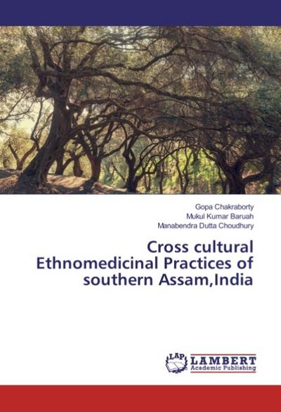 Cross cultural Ethnomedicinal Practices of southern Assam, India