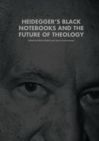 Heidegger’s Black Notebooks and the Future of Theology