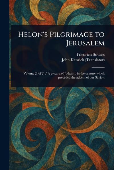 Helon’s Pilgrimage to Jerusalem