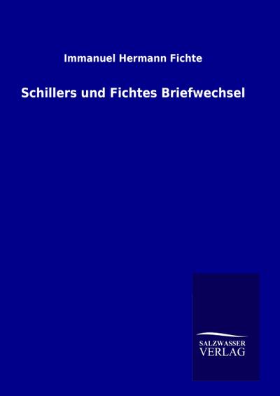 Schillers und Fichtes Briefwechsel