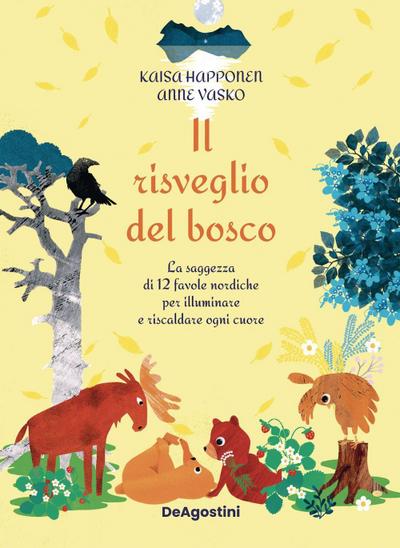 Il risveglio del bosco. La saggezza di 12 favole nordiche per illuminare e riscaldare ogni cuore