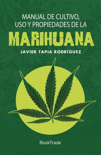 Manual de cultivo, uso y propiedades de la marihuana