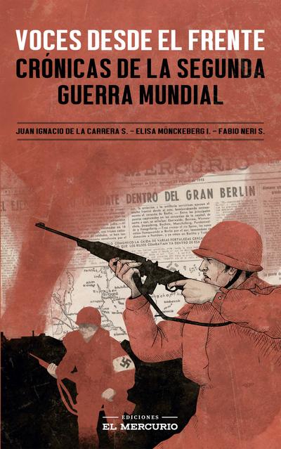 Voces desde el frente: Crónicas de la Segunda Guerra Mundial