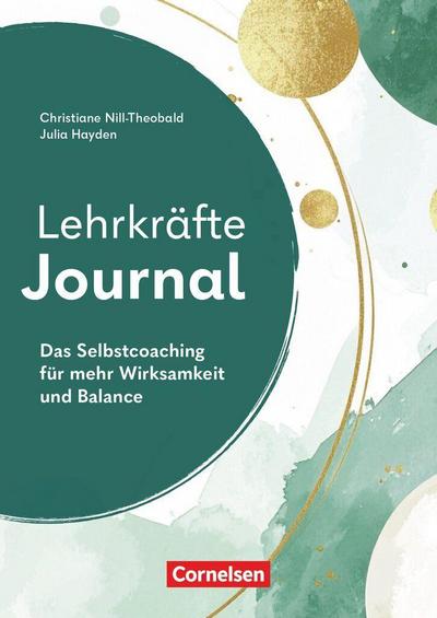 Lehrkräfte-Journal - Das Selbstcoaching für mehr Wirksamkeit und Balance