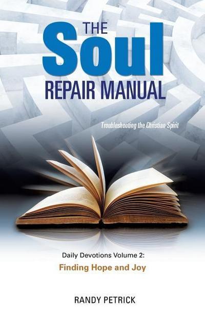 THE SOUL REPAIR MANUAL- Volume Two: Finding Hope and Joy