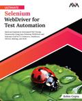 Ultimate Selenium WebDriver for Test Automation