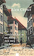 Als Gottfried Keller im Nebel den Weg nach Hause nicht mehr fand