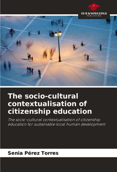 The socio-cultural contextualisation of citizenship education