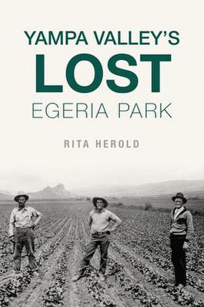 Yampa Valley’s Lost Egeria Park