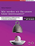 Wie werden wir für unsere Gäste interessanter?