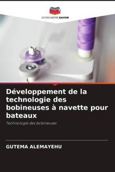 Développement de la technologie des bobineuses à navette pour bateaux