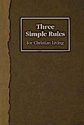 Three Simple Rules for Christian Living