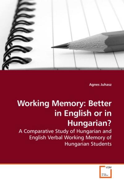 Working Memory: Better in English or in Hungarian?