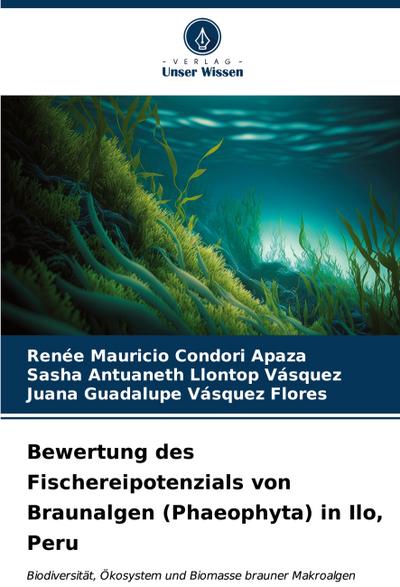Bewertung des Fischereipotenzials von Braunalgen (Phaeophyta) in Ilo, Peru