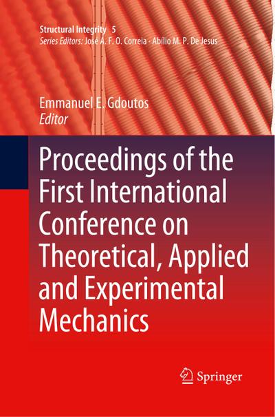 Proceedings of the First International Conference on Theoretical, Applied and Experimental Mechanics
