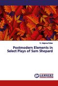 Postmodern Elements in Select Plays of Sam Shepard