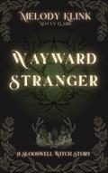 Wayward Stranger (Slooswell Witches Fantasy, #3)
