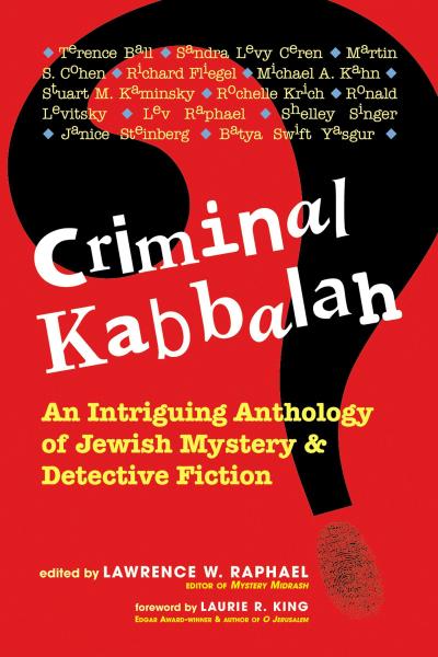 Criminal Kabbalah: An Intriguing Anthology of Jewish Mystery and Detective Fiction