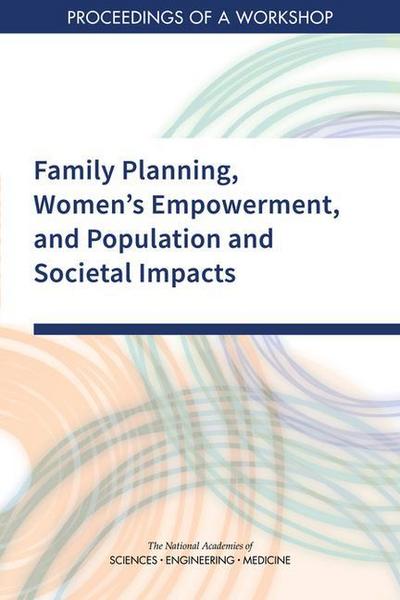 Family Planning, Women’s Empowerment, and Population and Societal Impacts