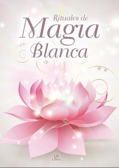 Echenique Pérsico, J: Rituales de magia blanca