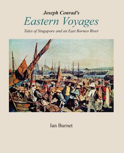 Joseph Conrad’s EASTERN VOYAGES