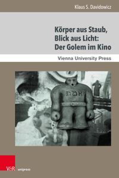 Körper aus Staub, Blick aus Licht: Der Golem im Kino