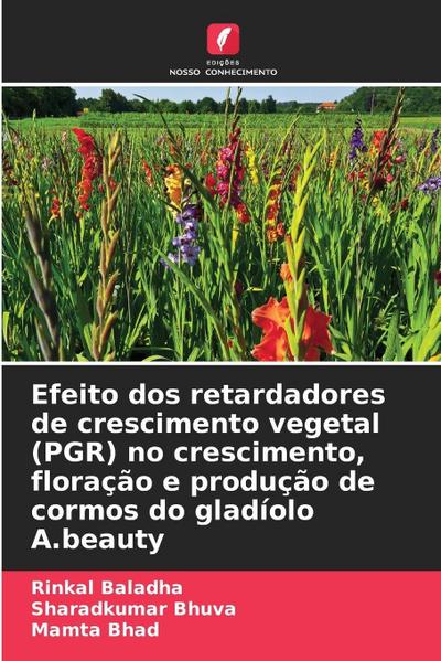 Efeito dos retardadores de crescimento vegetal (PGR) no crescimento, floração e produção de cormos do gladíolo A.beauty