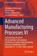 Advanced Manufacturing Processes VI