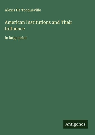 American Institutions and Their Influence