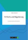 FinTechs und Regulierung. Der aktuelle aufsichtsrechtliche Rahmen