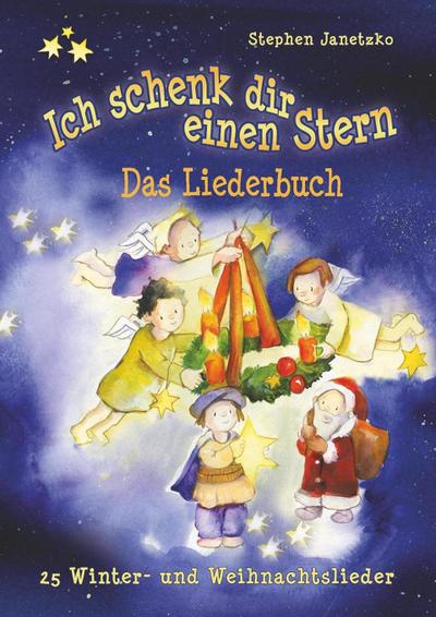 Ich schenk dir einen Stern - 25 Winter- und Weihnachtslieder