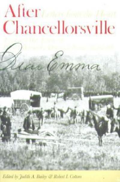 After Chancellorsville: Letters from the Heart: The Civil War Letters of Private Walter G. Dunn and Emma Randolph