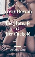 The Hotwife & Her Cuckold Volume One